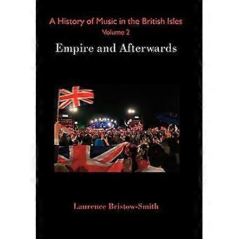 Eine Geschichte der Musik auf den Britischen Inseln, Band 2: Empire und danach