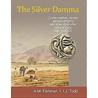 Le Damma d'argent : sur les mashas, ​​daniqs, dirhams qanhari et autres petites pièces de monnaie de l'Inde, 600-1100 CE