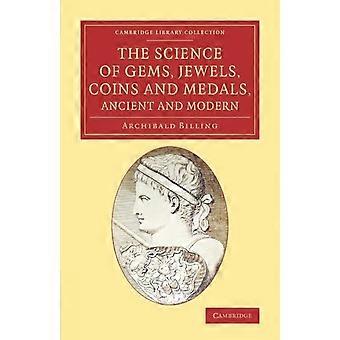 The Science Of Gems Jewels Coins And Medals Ancient And Modern - Archibald Billing - Paperback - en Book