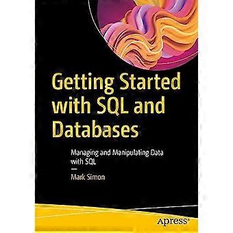 Getting Started With Sql And Databases Managing And Manipulating Data With Sql - Mark Simon - Paperback - en Book