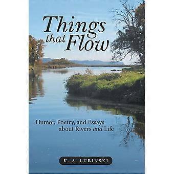 Things that flow humor, poetry, and essays about rivers and life