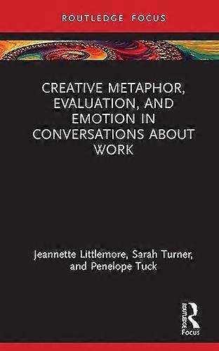 Creative Metaphor Evaluation and Emotion in Conversations about Work