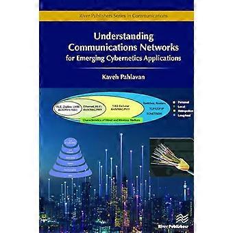 Understanding Communications Networks for Emerging Cybernetics Applications