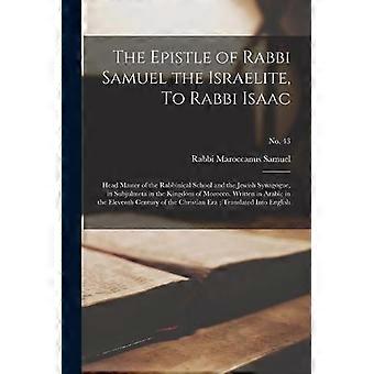The Epistle Of Rabbi Samuel The Israelite To Rabbi Isaac Head Master Of The R - Creative Media Partners LLC - Paperback - en Book