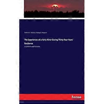 The Experiences Of A Forty-niner During Thirty-four Years' Residencein Californi - Frederick T. Wallace - Paperback - English Book - History