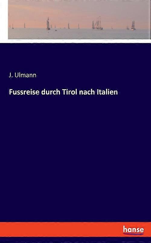 Fussreise Durch Tirol Nach Italien