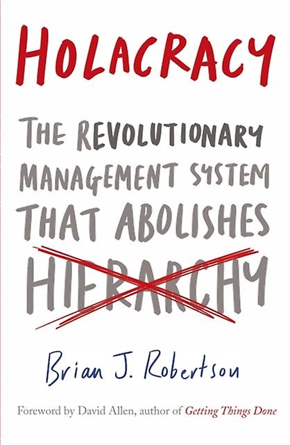 Holacracy by Brian J. Robertson Paperback Book