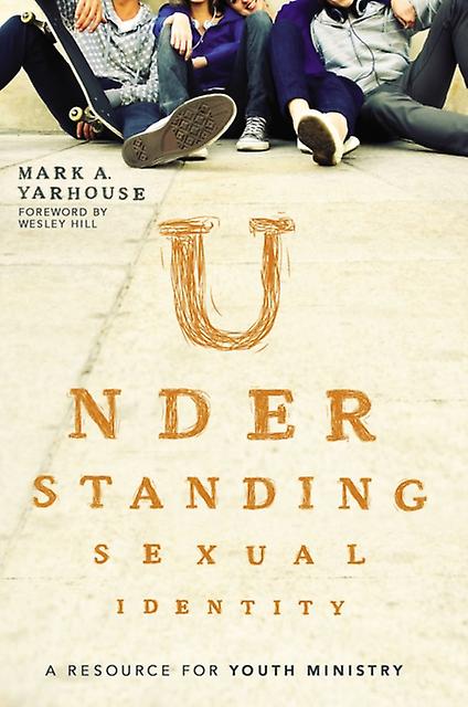 Understanding Sexual Identity by Mark A. Yarhouse Paperback