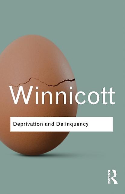 Deprivation And Delinquency - D. W. Winnicott