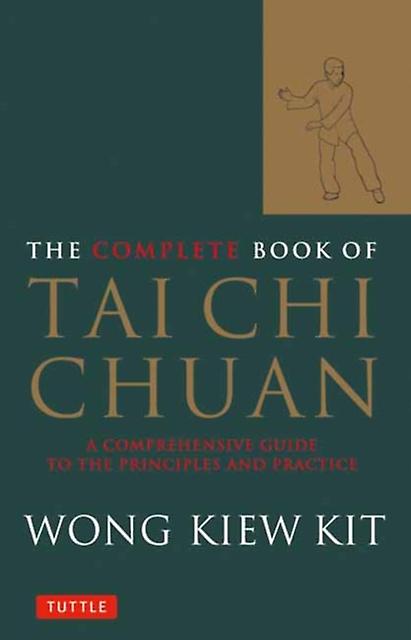 The Complete Book Of Tai Chi Chuan by Wong Kiew Kit Paperback