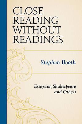 Close Reading Without Readings by Stephen Booth Paperback Book
