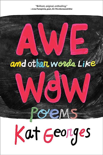 Awe And Other Words Like Wow by Kat Georges Paperback
