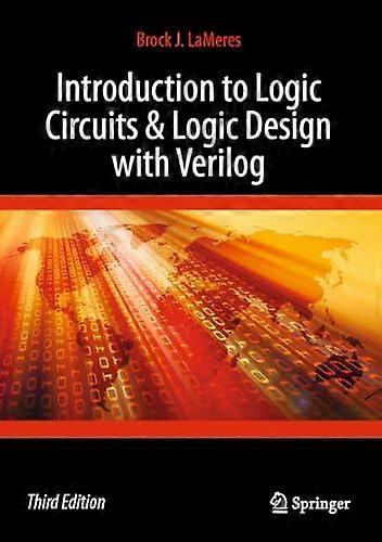 Introduction To Logic Circuits &amp Logic Design With Verilog by Brock J. LaMeres Hardback Book