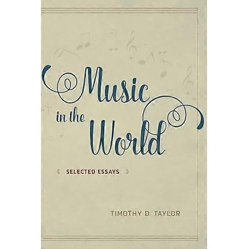 Music in the World: Selected Essays