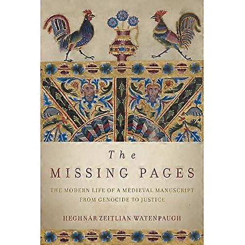 The Missing Pages: The Modern Life of a Medieval Manuscript, from Genocide to Justice