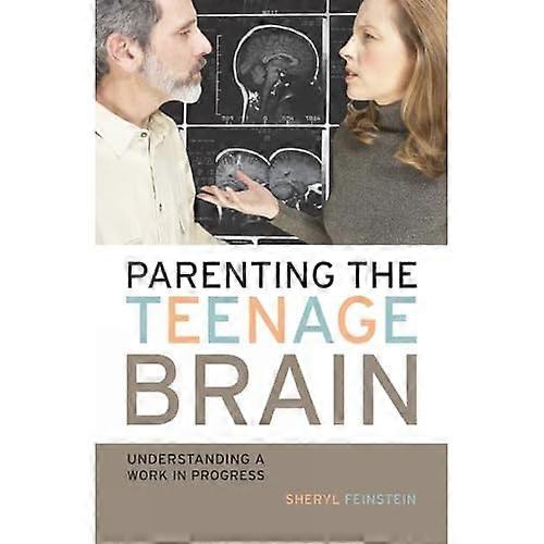 Parenting the Teenage Brain: Understanding a Work in Progress