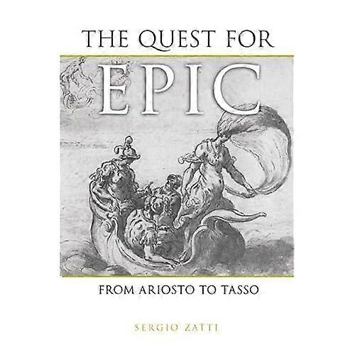 The Quest for Epic: from Ariosto to Tasso