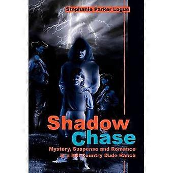 Shadow Chase Mystery Suspense and Romance at a Hill Country Dude Ranch