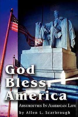 God Bless America Absurdities In American Life