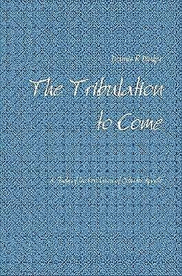 The Tribulation to Come