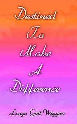 Destined To Make A Difference