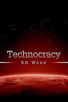 Technocracy - RH Wood