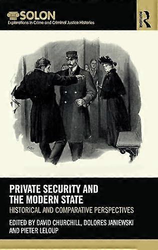 Private Security and the Modern State: Historical and Comparative Perspectives