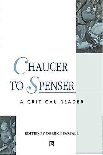 Chaucer to Spenser: A Critical Reader