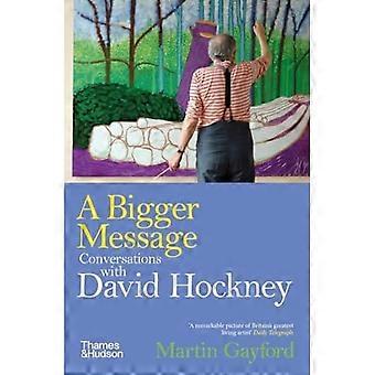 Größere Botschaft : Gespräche mit David Hockney