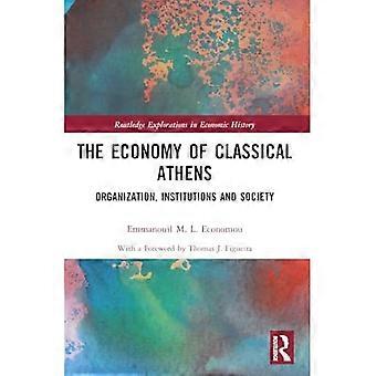 Klassisen Ateenan talous: organisaatio, instituutiot ja yhteiskunta
