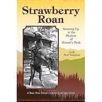 Strawberry Roan: opgroeien in de schaduw van Hermit's Peak