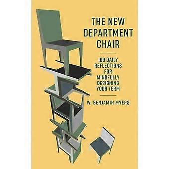 New Department Chair 100 Daily Reflections For Mindfully Designing Your Term - W. Benjamin Myers