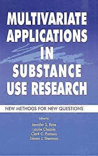 Multivariate Applications in Substance Use Research: New Methods for New Questions