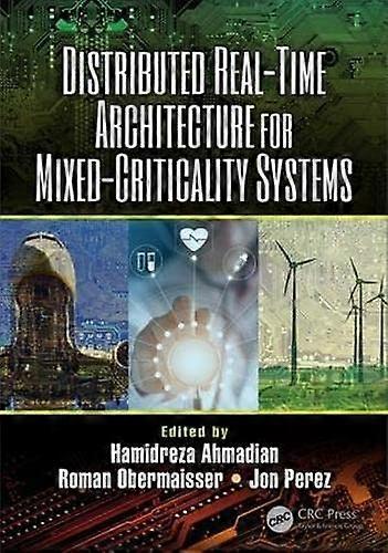 Distributed Real Time Architecture for Mixed Criticality Systems