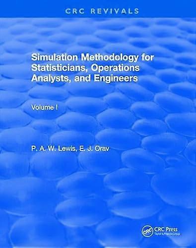 Simulation Methodology for Statisticians Operations Analysts and Engineers (1988)