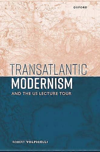 Transatlantic Modernism and the US Lecture Tour