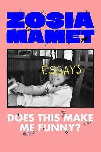 Does This Make Me Funny by Zosia Mamet Hardback Book
