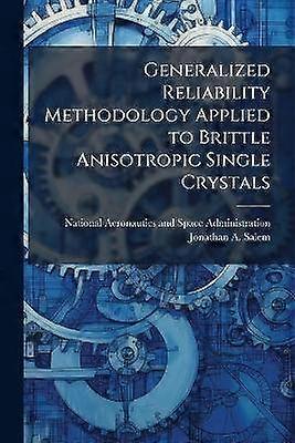 Generalized Reliability Methodology Applied to Brittle Anisotropic Single Crystals