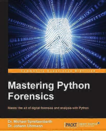 Mastering Python Forensics