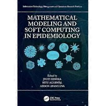 Mathematical Modeling And Soft Computing In Epidemiology - Taylor & Francis Ltd