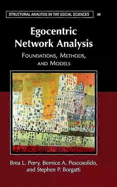 Egocentric Network Analysis - Brea L. Perry