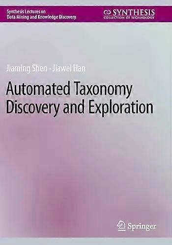 Automated Taxonomy Discovery And Exploration - Jiaming Shen