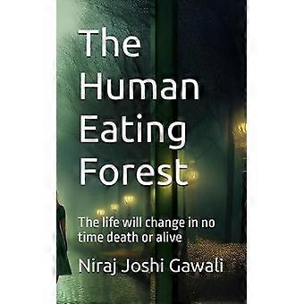 La foresta che mangia gli umani La vita cambierà in un attimo Morte o vita