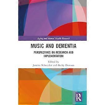 Music and Dementia Perspectives on Research and Implementation