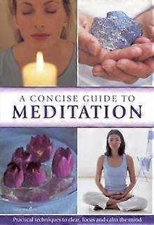 Concise Guide To Meditation - John Hudson