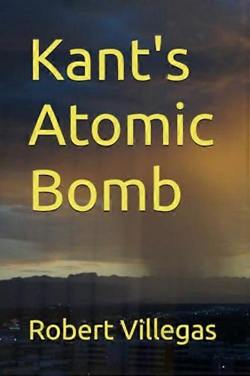 Kant's Atomic Bomb