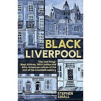 Das schwarze Liverpool ist authentisch: Westafrikanische, westindische und afroamerikanische Kultur am Ende des 20. Jahrhunderts