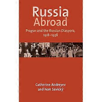 Russia Abroad Prague And The Russian Diaspora 1918-1938 - Catherine Andreyev - Paperback - English Book - History