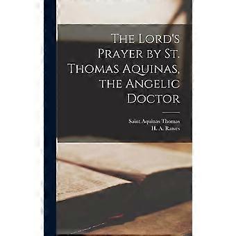 The Lord's Prayer By St. Thomas Aquinas The Angelic Doctor - Creative Media Partners LLC - Hardcover - en Book