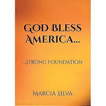 God Bless America. Strong Foundation - Silva,Marcia - Paperback - en Book
